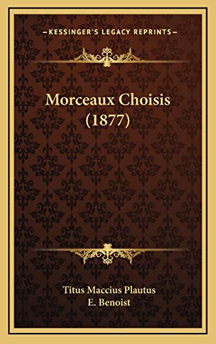 Morceaux Choisis (1877) (French Edition) (9781166243715) by Plautus, Titus Maccius