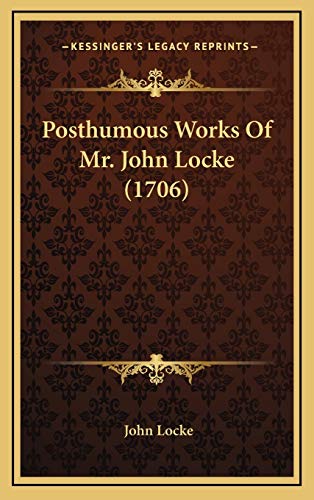 9781166245474: Posthumous Works Of Mr. John Locke (1706)