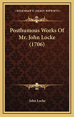 9781166245474: Posthumous Works of Mr. John Locke (1706)