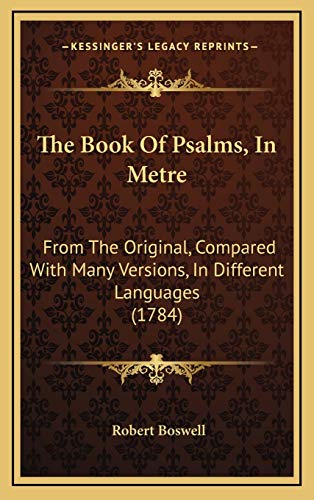 9781166249229: The Book Of Psalms, In Metre: From The Original, Compared With Many Versions, In Different Languages (1784)