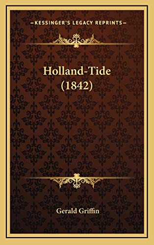 Holland-Tide (1842) (9781166256074) by Griffin, Gerald