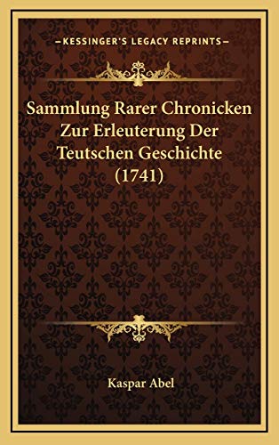 9781166268824: Sammlung Rarer Chronicken Zur Erleuterung Der Teutschen Geschichte (1741)