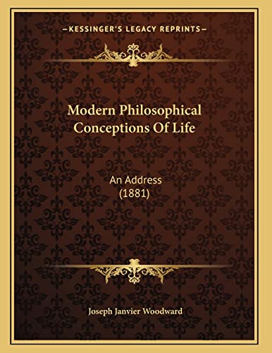9781166274597: Modern Philosophical Conceptions Of Life: An Address (1881)