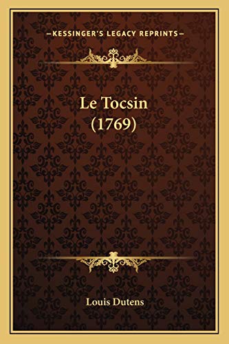 Le Tocsin (1769) (French Edition) (9781166276577) by Dutens, Louis