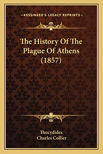 Beispielbild fr The History Of The Plague Of Athens (1857) zum Verkauf von Books From California