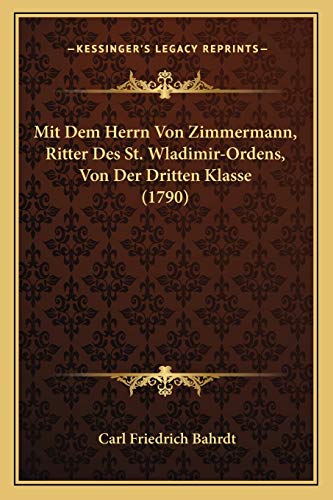 9781166287405: Mit Dem Herrn Von Zimmermann, Ritter Des St. Wladimir-Ordens, Von Der Dritten Klasse (1790)
