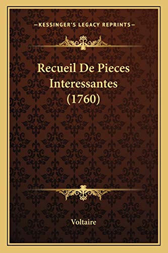 Recueil De Pieces Interessantes (1760) (French Edition) (9781166287443) by Voltaire