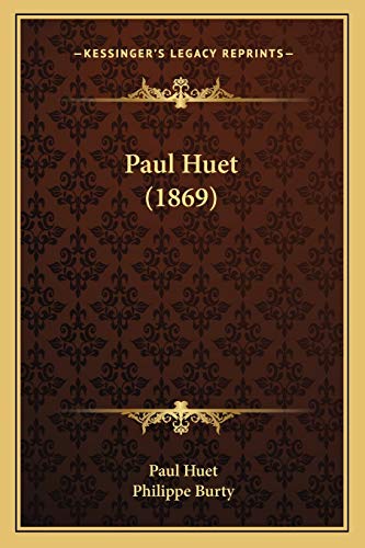 Paul Huet (1869) (French Edition) (9781166290818) by Huet, Paul; Burty, Philippe