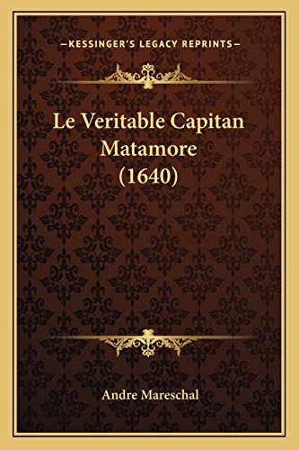 Stock image for Le Veritable Capitan Matamore (1640) (French Edition) for sale by ALLBOOKS1