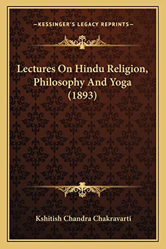 9781166294519: Lectures On Hindu Religion, Philosophy And Yoga (1893)