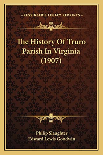 Beispielbild fr The History Of Truro Parish In Virginia (1907) zum Verkauf von Wonder Book