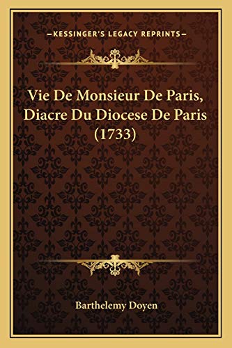 9781166306854: Vie De Monsieur De Paris, Diacre Du Diocese De Paris (1733)