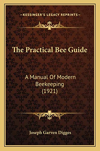 9781166309473: The Practical Bee Guide: A Manual Of Modern Beekeeping (1921)