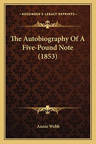 9781166309817: The Autobiography Of A Five-Pound Note (1853)