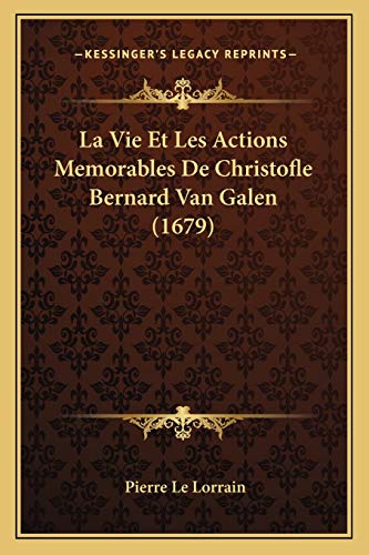 9781166309954: La Vie Et Les Actions Memorables De Christofle Bernard Van Galen (1679) (French Edition)