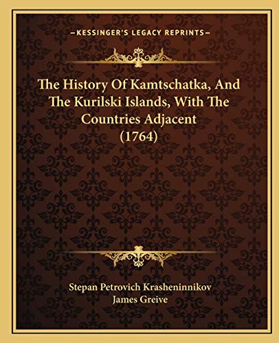 Beispielbild fr The History of Kamtschatka, and the Kurilski Islands, with the Countries Adjacent (1764) zum Verkauf von THE SAINT BOOKSTORE