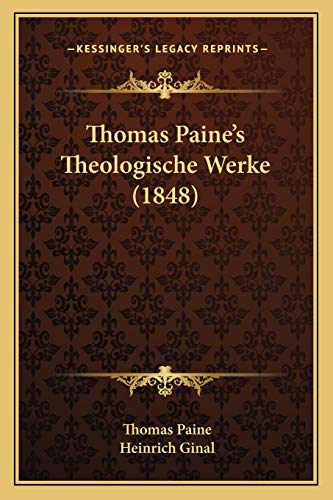 Thomas Paine's Theologische Werke (1848) (German Edition) (9781166323639) by Paine, Thomas