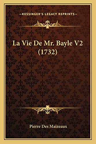 Beispielbild fr La Vie de Mr. Bayle V2 (1732) zum Verkauf von Buchpark