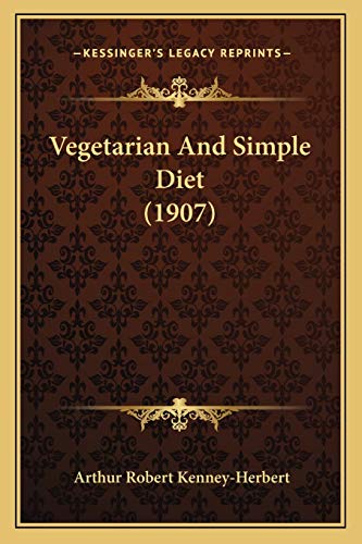 Beispielbild fr Vegetarian and Simple Diet (1907) zum Verkauf von THE SAINT BOOKSTORE