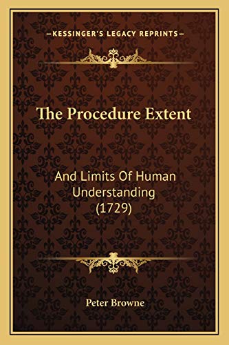Beispielbild fr The Procedure Extent: And Limits Of Human Understanding (1729) zum Verkauf von Reuseabook