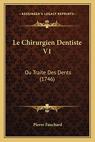 9781166336325: Le Chirurgien Dentiste V1: Ou Traite Des Dents (1746)