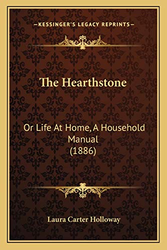 9781166337223: The Hearthstone: Or Life At Home, A Household Manual (1886)