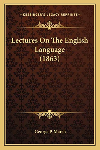 9781166340384: Lectures On The English Language (1863)