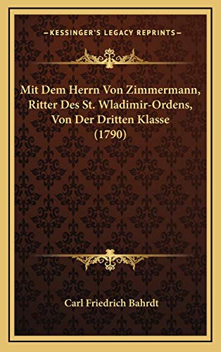 9781166343224: Mit Dem Herrn Von Zimmermann, Ritter Des St. Wladimir-Ordens, Von Der Dritten Klasse (1790)