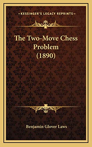 Imagen de archivo de The Two-Move Chess Problem (1890) a la venta por THE SAINT BOOKSTORE