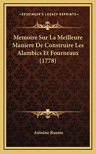 9781166345877: Memoire Sur La Meilleure Maniere De Construire Les Alambics Et Fourneaux (1778)