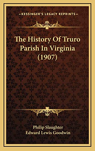 Imagen de archivo de The History Of Truro Parish In Virginia (1907) a la venta por Booksavers of Virginia