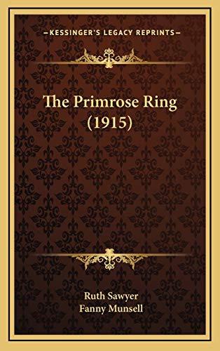 The Primrose Ring (1915) (9781166354558) by Sawyer, Ruth