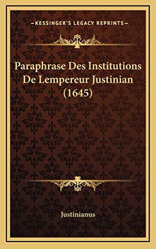 9781166357436: Paraphrase Des Institutions De Lempereur Justinian (1645)