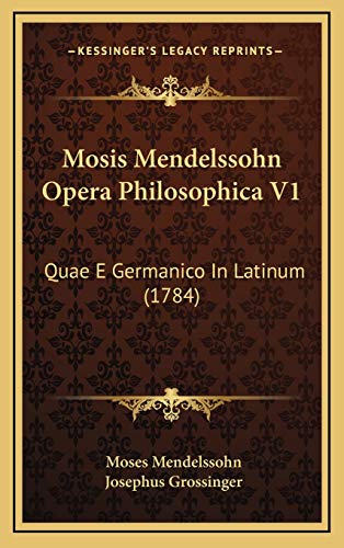 9781166358648: Mosis Mendelssohn Opera Philosophica V1: Quae E Germanico In Latinum (1784)