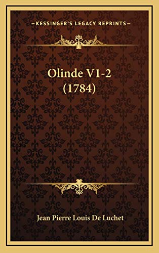 Olinde V1-2 (1784) (French Edition) (9781166360399) by De Luchet, Jean Pierre Louis