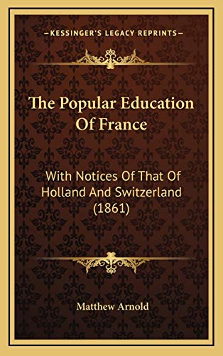 9781166371364: The Popular Education Of France: With Notices Of That Of Holland And Switzerland (1861)