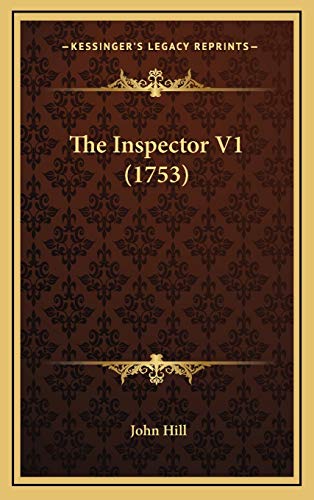 The Inspector V1 (1753) (9781166372484) by Hill, John