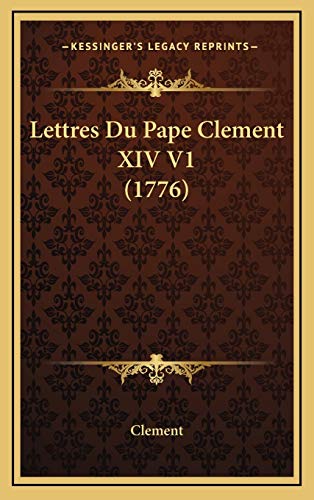 9781166373207: Lettres Du Pape Clement XIV V1 (1776)