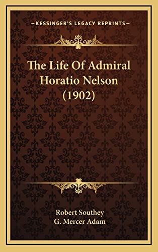 9781166375317: The Life Of Admiral Horatio Nelson (1902)