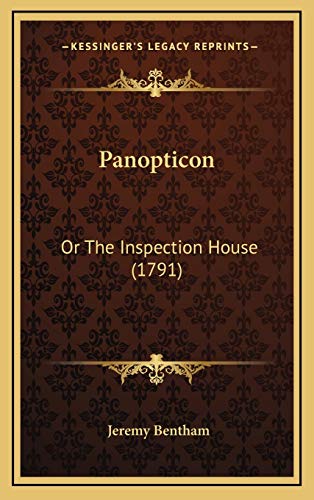 Panopticon: Or The Inspection House (1791) (9781166377144) by Bentham, Jeremy