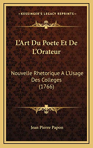9781166380830: L'Art Du Poete Et De L'Orateur: Nouvelle Rhetorique A L'Usage Des Colleges (1766)