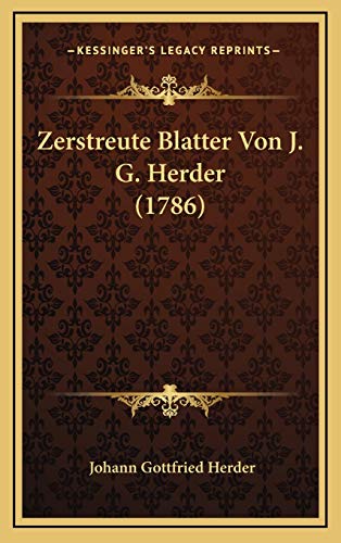 Zerstreute Blatter Von J. G. Herder (1786) (German Edition) (9781166381097) by Herder, Johann Gottfried