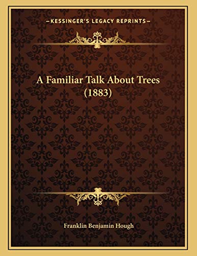 9781166395476: Familiar Talk about Trees (1883)