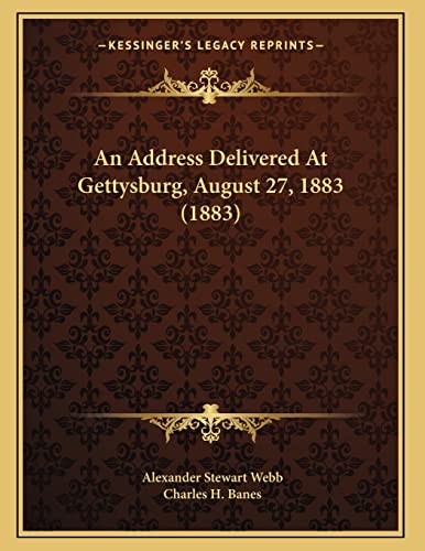 Stock image for An Address Delivered At Gettysburg, August 27, 1883 (1883) for sale by ALLBOOKS1