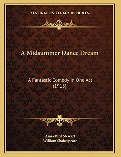 9781166413583: A Midsummer Dance Dream: A Fantastic Comedy In One Act (1915)