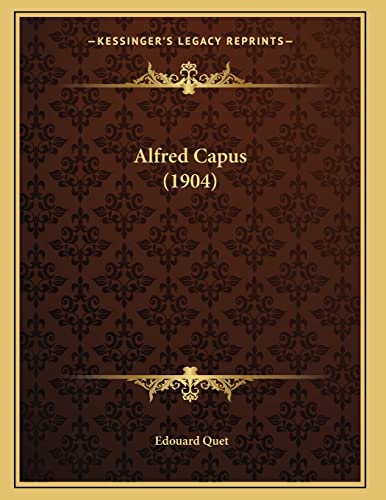 9781166413873: Alfred Capus (1904)