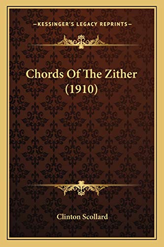 Chords Of The Zither (1910) (9781166414924) by Scollard, Clinton