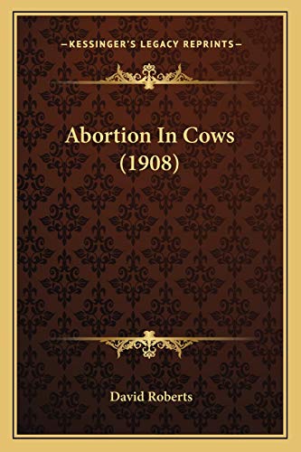 Imagen de archivo de Abortion In Cows (1908) a la venta por ALLBOOKS1