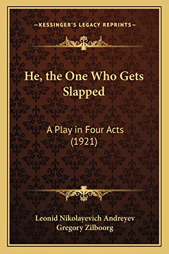 He, the One Who Gets Slapped: A Play in Four Acts (1921) (9781166425876) by Andreyev, Leonid Nikolayevich