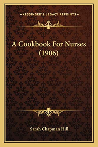 9781166425951: A Cookbook For Nurses (1906)